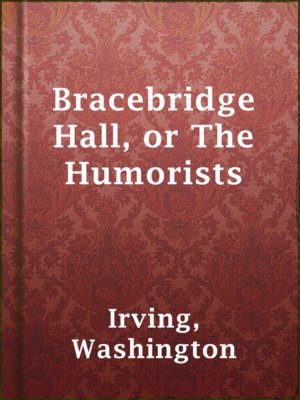 cover image of Bracebridge Hall, or The Humorists